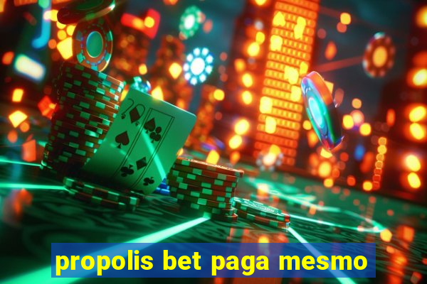 propolis bet paga mesmo